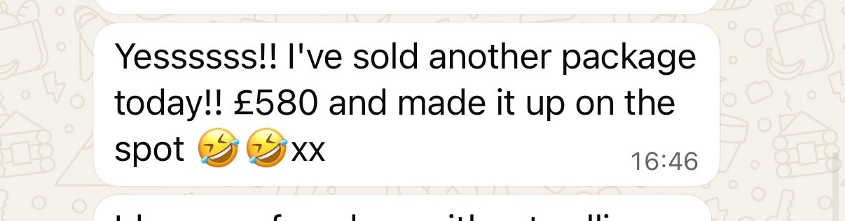 Member message: 'Yessss! I've sold another package today, £580 and made it up on the spot.'